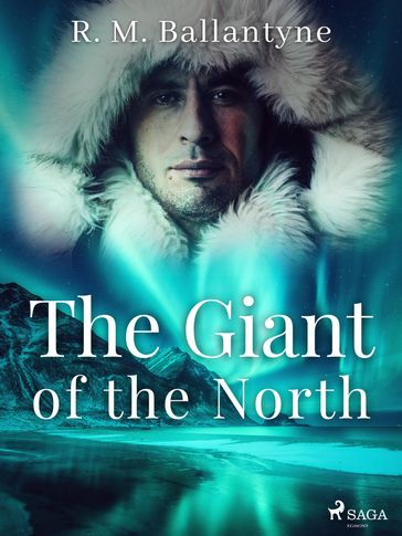 The Giant of the North - R. M. Ballantyne