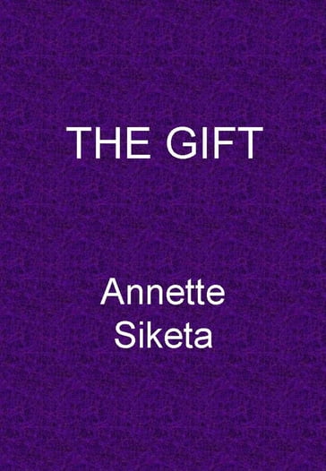 The Gift - Annette Siketa