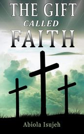 The Gift Called Faith
