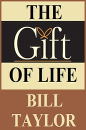 The Gift Of Life