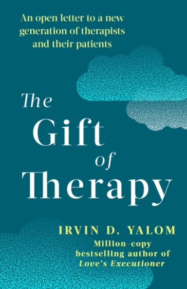 The Gift Of Therapy - Irvin Yalom