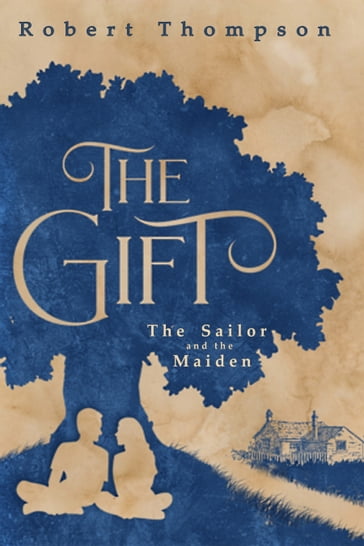 The Gift: The Sailor and the Maiden - Robert Thompson