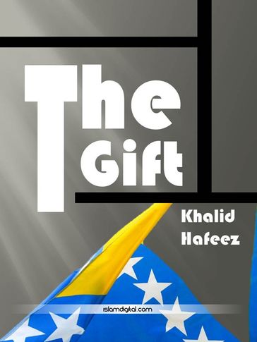 The Gift from Bosnia - Khalid Hafeez