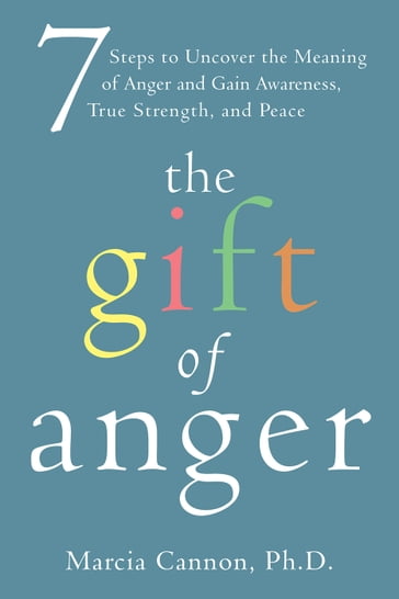 The Gift of Anger - PhD Marcia Cannon