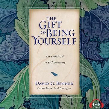 The Gift of Being Yourself - David G. Benner