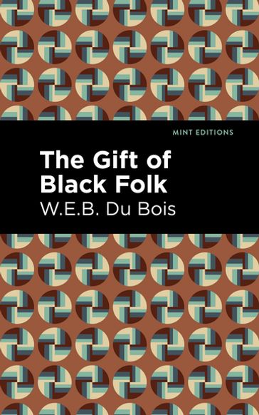 The Gift of Black Folk - Mint Editions - W. E. B. Du Bois