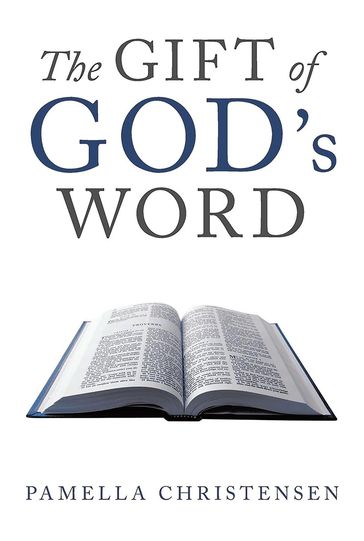 The Gift of God's Word - Pamella Christensen