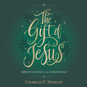 The Gift of Jesus - Charles F. Stanley
