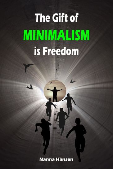 The Gift of Minimalism is Freedom - Nanna Hansen