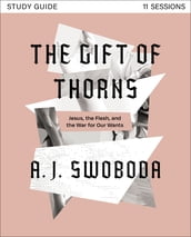 The Gift of Thorns Study Guide plus Streaming Video