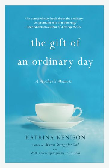 The Gift of an Ordinary Day - Katrina Kenison