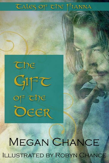 The Gift of the Deer - Megan Chance - Robyn Chance