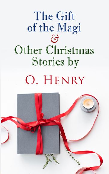 The Gift of the Magi & Other Christmas Stories by O. Henry - O. Henry