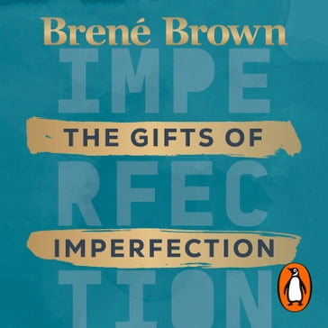 The Gifts of Imperfection - Brené Brown