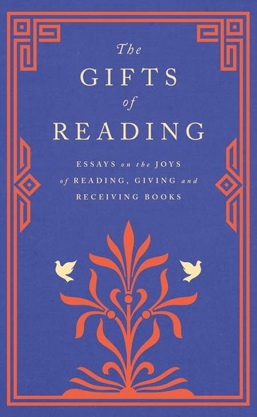 The Gifts of Reading - Alice Pung - Andy Miller - Candice Carty-Williams - Chigozie Obioma - David Pilling - Dina Nayeri - Imtiaz Dharker - Jackie Morris - Jan Morris - Jancis Robinson - John Wood - Madeleine Thien - Markus Zusak - Max Porter - Michael Ondaatje - Philip Pullman - Pico Iyer - Robert Macfarlane - Roddy Doyle - S.F. Said - Salley Vickers - Sisonke Msimang - William Boyd