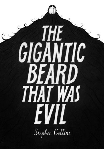 The Gigantic Beard That Was Evil - Stephen Collins