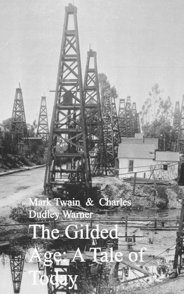 The Gilded Age: A Tale of Today - Charles Dudley Warner - Twain Mark