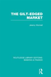 The Gilt-Edged Market (RLE Banking & Finance)