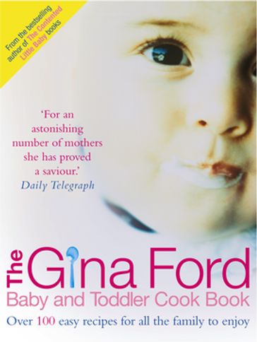 The Gina Ford Baby and Toddler Cook Book - Contented Little Baby Gina Ford