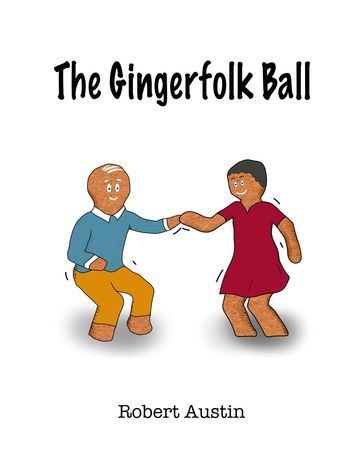 The Gingerfolk Ball - Robert W Austin