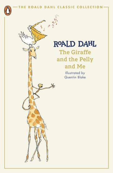 The Giraffe and the Pelly and Me - Dahl Roald