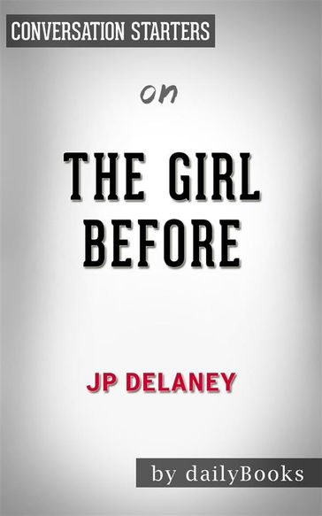 The Girl Before: by JP Delaney   Conversation Starters - dailyBooks