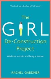 The Girl De-Construction Project