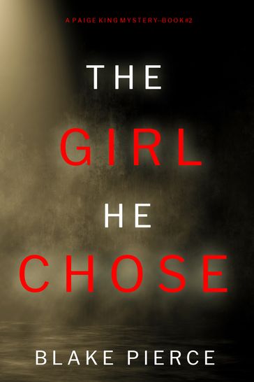 The Girl He Chose (A Paige King FBI Suspense ThrillerBook 2) - Blake Pierce