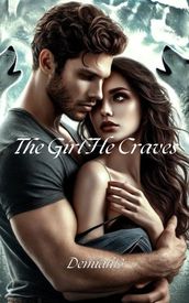 The Girl He Craves