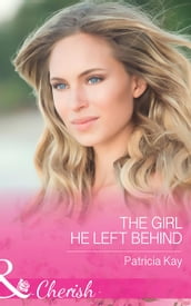 The Girl He Left Behind (The Crandall Lake Chronicles, Book 2) (Mills & Boon Cherish)