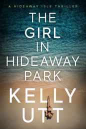 The Girl in Hideaway Park: A Novel
