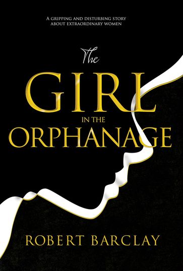 The Girl In The Orphanage - Robert Barclay