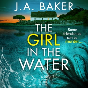 The Girl In The Water - J A Baker
