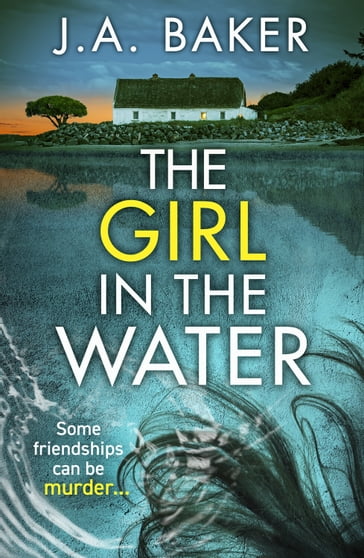 The Girl In The Water - J A Baker