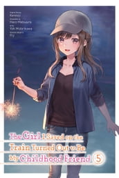 The Girl I Saved on the Train Turned Out to Be My Childhood Friend, Vol. 5 (manga)