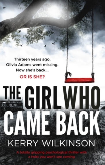 The Girl Who Came Back - Kerry Wilkinson