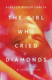 The Girl Who Cried Diamonds And Other Stories