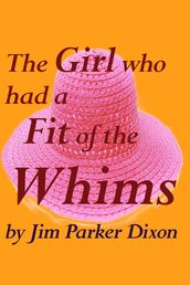 The Girl Who Had a Fit of the Whims