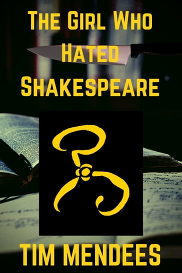The Girl Who Hated Shakespeare - Tim Mendees