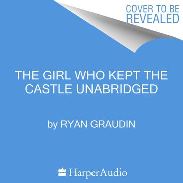 The Girl Who Kept the Castle - Ryan Graudin