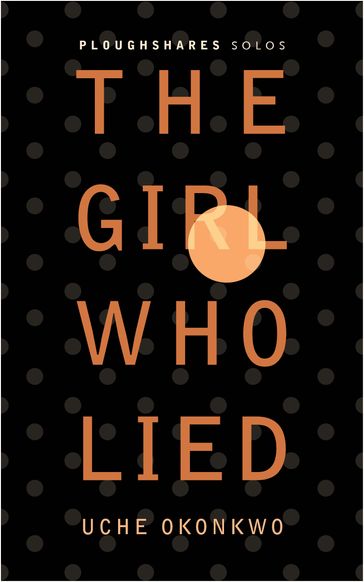 The Girl Who Lied - Uche Okonkwo