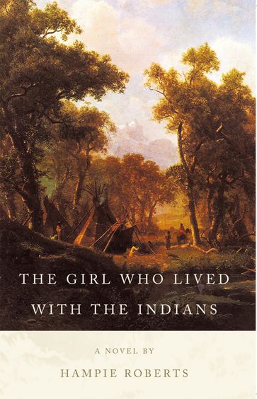 The Girl Who Lived with the Indians - Hampie Roberts