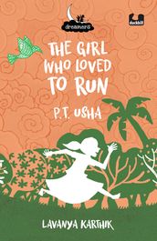The Girl Who Loved to Run: PT Usha