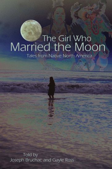 The Girl Who Married the Moon - Joseph Bruchac
