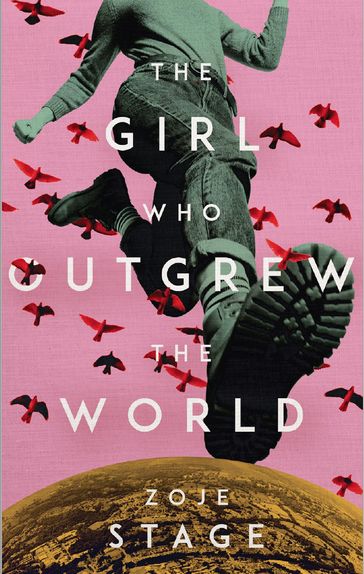 The Girl Who Outgrew the World - Zoje Stage