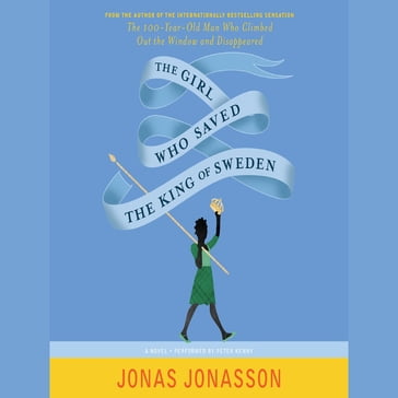 The Girl Who Saved the King of Sweden - Jonas Jonasson - Rachel Willson-Broyles