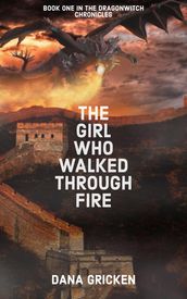 The Girl Who Walked Through Fire