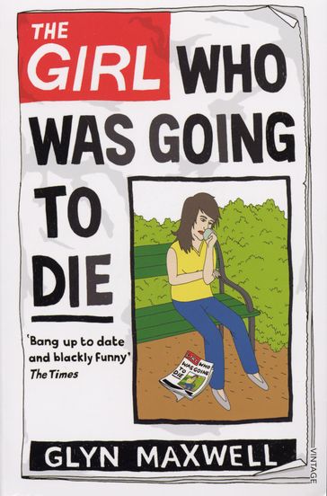 The Girl Who Was Going To Die - Glyn Maxwell