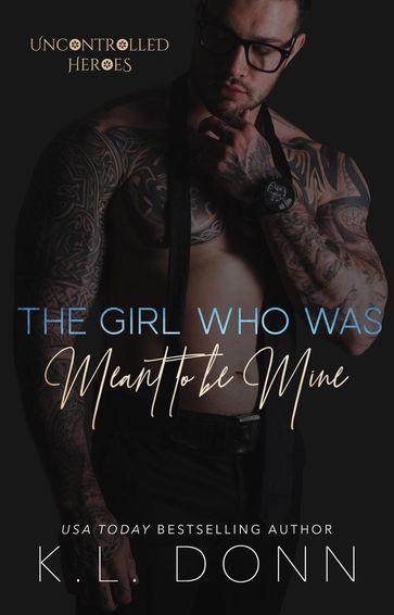 The Girl Who Was Meant To be Mine - KL Donn