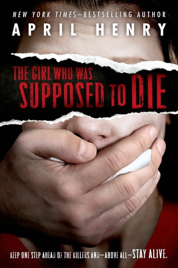 The Girl Who Was Supposed to Die - April Henry